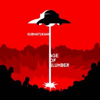 Submatukana - Age Of Slumber (2016) / breakbeat, drum'n'bass, breakcore, jungle