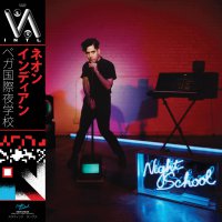 Neon Indian - VEGA INTL. Night School (2015) / Pop, Synth Pop, Italo Disco, Fun-ky, '80