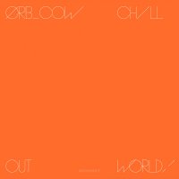 Тhе Оrb - СОW / Сhill Оut, Wоrld! (2016) / minimal, ambient, dub techno, downtempo