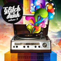 VA - Glitch And Funk Vol. 3 (2016) + Vol. 2 (2016) + Vol. 1 (2015) / Funk, Glitch, Electronic, Jazz, Electro, Breakbeat