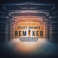 Velvet Dreamer - Remixed (2016) + Eternal Beauty (2015) + Last Kiss Of Summer (2013) / Chillout, Lounge, Downtempo, New Age, Relax