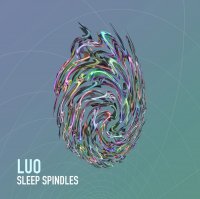 Luo - Sleep Spindles (2016) / downtempo, electroacoustic, glitch, guitar, electronic, experimental