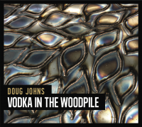 Doug Johns - Vodka In The Woodpile (2016) / Jazz-Funk / Fusion Doug Johns - Vodka In The Woodpile (2016) / Jazz-Funk / Fusion