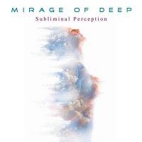 Mirage Of Deep - Subliminal Perception (2017) / Downtempo, Chillout, Lounge, Electronic, NuJazz