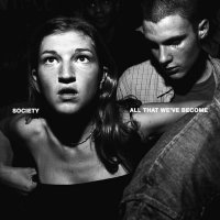 Society - All That We've Become (2016) / indie rock, psychedelic pop, trip-hop, UK