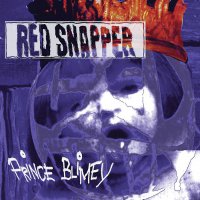 Red Snapper - Prince Blimey (Expanded Version) (2017) / Breaks, Future Jazz, Acid Jazz, Funk, Downtempo, Cinematic, Instrumental Hip-Hop, UK