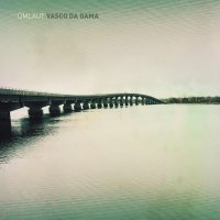 &#220;mlaut - Vasco Da Gama (2017) / Ambient, Downtempo, Experimental, IDM