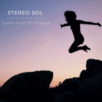 Stereo Sol - Some Kind Of Shadow (2017) / Electronic, ChillOut, Dance, Electronica