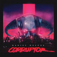 Daniel Deluxe — Corruptor (2016) / synthwave, dark electro, Denmark