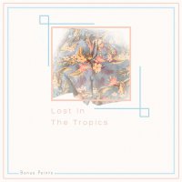 Bonus Points - Lost In The Tropics (2017) + БОНУС / Instrumental Hip Hop