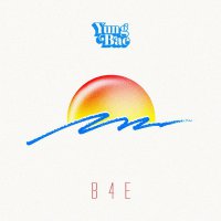 YUNG BAE - B4E (2017) + Discography / Future Funk, Nu Disco, Vaporwave, Electronic