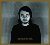 And the Golden Choir – Another Half Life (2015) / Indie Pop, Indie Rock, Folk Rock