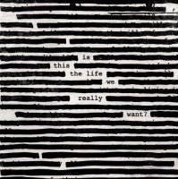 Roger Waters - Is This the Life We Really Want (2017) / Progressive & Art-Rock