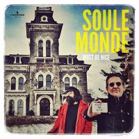 Soule Monde - Must Be Nice (2017) / Jazz-Funk