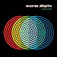 Warm Digits - Wireless World (2017) / electronic, blizzard-wave, indie, krautophonic, psychedelic, UK