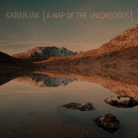 Kabanjak - A Map Of The Unconscious (2017) / downtempo,dub, breakbeat, trip-hop, instrumental, Germany