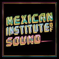 Instituto Mexicano del Sonido - Disco Popular (2017) / electrocumbia, mush-up, latin pop, easy listening