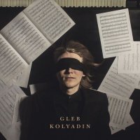 Gleb Kolyadin - Gleb Kolyadin (2018) / Progressive Rock, Piano Rock