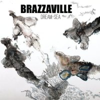 Brazzaville - Dream-Sea (2018) / Indie