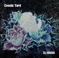 DJ Кrush — Соsmic Yаrd (2018) / trip-hop, abstract, downtempo, Japan