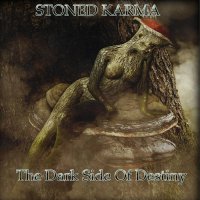 Stoned Karma - The Dark Side Of Destiny (2018) / stoner, blues, psychedelic, desert rock, France