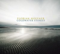 Florian Hoefner - Coldwater Stories (2017) / Jazz