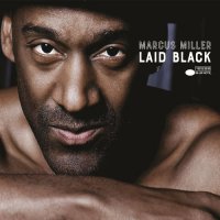 Marcus Miller - Laid Black (2018) / Jazz, Funk, Jazz Fusion