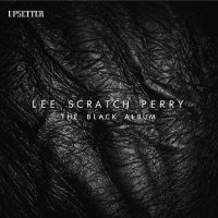 Lee Scratch Perry - The Black Album (2018) / Reggae, Dub