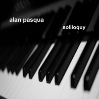 Alan Pasqua - Soliloquy (2018) / Piano Jazz
