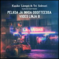 Kauko L&#228;mp&#246; & Tohtori Sektori - Pelkoa ja Inhoa Osoitteessa Viides Linja 8 (2018) / breakbeat, trip-hop, lo-fi, acid, psychedelic, Finland