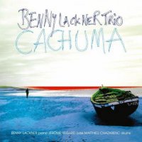 Benny Lackner Trio - Cachuma (2012) / Jazz Fusion, Nu Jazz, Acoustic Trio