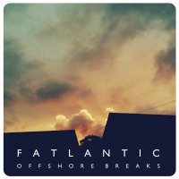 Fatlantic - Offshore Breaks (2018) / big beat, breakbeat, trip-hop, UK