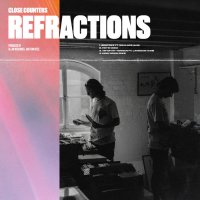 Close Counters - REFRACTIONS EP (2019) / electronic, neo soul, future beats