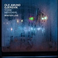 Ole Amund Gjersvik & Tore Hegdahl - Winter Live (2020) / Winter Jazz